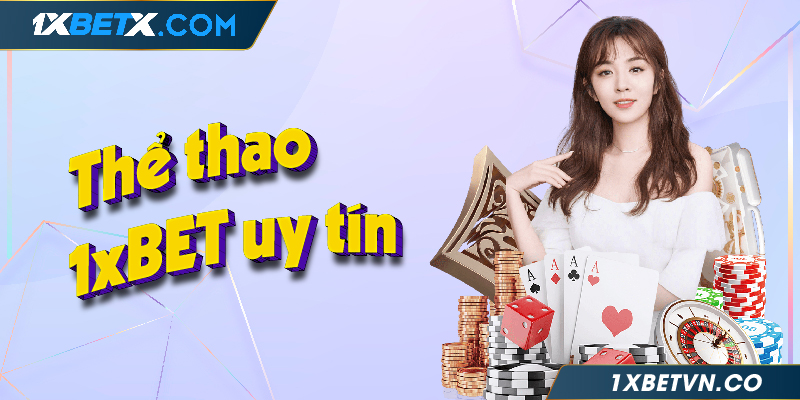 Thể thao 1xBET có những gì?