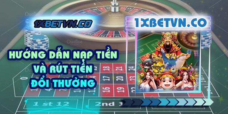 Hướng dẫn nạp tiền và rút tiền đổi thưởng tại cổng game