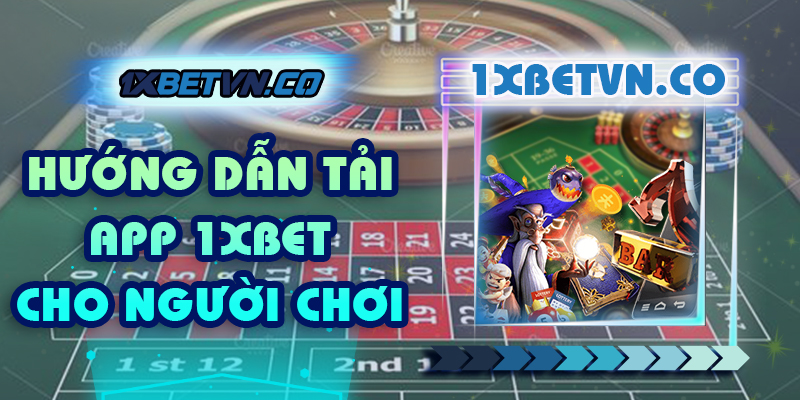 Hướng dẫn tải 1xbet về thiết bị di động